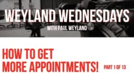 Weyland Wednesdays – How to Get More Appointments! – Part 1