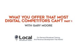 What You Offer That Most Digital Competitors Can’t – Part 1