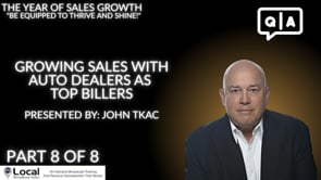 Growing Sales with Auto Dealers as Top Billers – Part 8 – Q&A