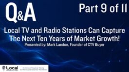 Local TV and Radio Stations Can Capture The Next Ten Years of Market Growth! - Part 9 - Q&A Local TV and Radio Stations Can Capture The Next Ten Years of Market Growth! – Part 9 – Q&A
