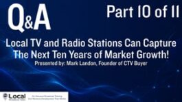 Local TV and Radio Stations Can Capture The Next Ten Years of Market Growth! - Part 10 - Q&A Local TV and Radio Stations Can Capture The Next Ten Years of Market Growth! – Part 10 – Q&A
