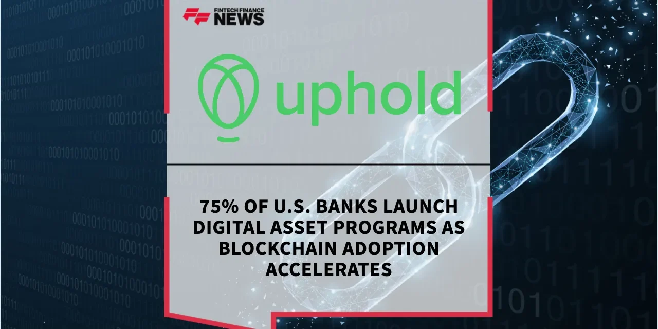75% of U.S. Banks Launch Digital Asset Programs as Blockchain Adoption Accelerates